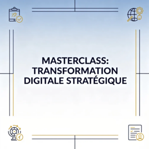 Masterclass: Transformation digitale stratégique