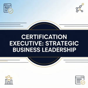 Certification Executive: Strategic business leadership