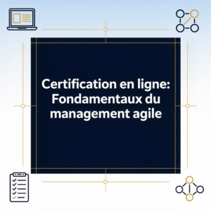 Certification en ligne: Fondamentaux du management agile